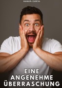 Cover-Bild zum Titel 'Eine angenehme Überraschung' von 'Manuel García'