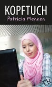Cover-Bild zum Titel 'Kopftuch' von 'Patricia Mennen'