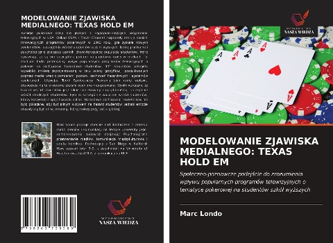MODELOWANIE ZJAWISKA MEDIALNEGO: TEXAS HOLD EM - Marc Londo, M. C. Santana