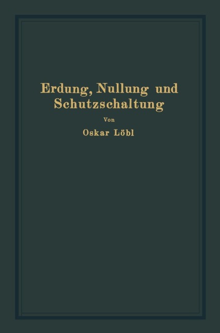Erdung, Nullung und Schutzschaltung - Oskar Löbl