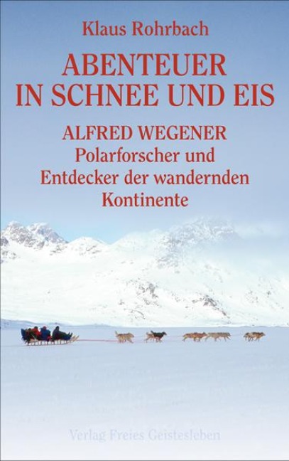 Abenteuer in Schnee und Eis - Klaus Rohrbach
