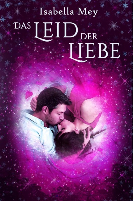 Das Leid der Liebe - Isabella Mey