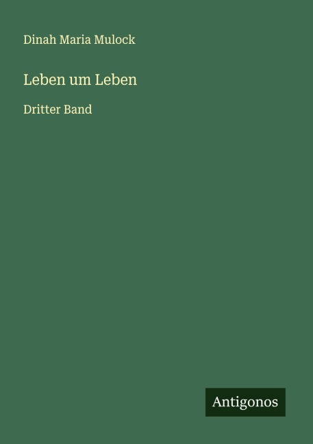 Leben um Leben - Dinah Maria Mulock