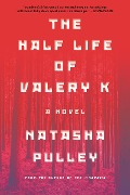 Cover-Bild zum Titel 'The Half Life of Valery K' von 'Natasha Pulley'