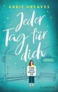 Jeder Tag für dich - Abbie Greaves