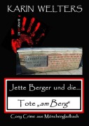 Jette Berger und die Tote "am Berg" - Karin Welters