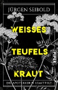 Cover-Bild zum Titel 'Weißes Teufelskraut' von 'Jürgen Seibold'
