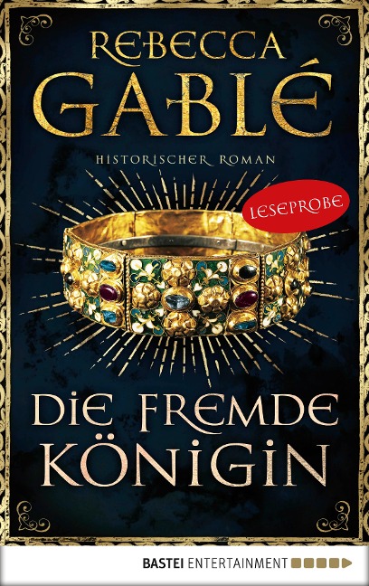 Leseprobe: Die fremde Königin - Rebecca Gablé
