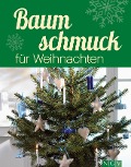 Cover-Bild zum Titel 'Baumschmuck für Weihnachten' von 'Rita Mielke, Angela Francisca Endress'