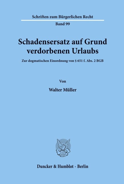 Schadensersatz auf Grund verdorbenen Urlaubs. - Walter Müller