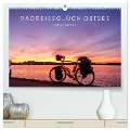 Radreiseglück Ostsee (hochwertiger Premium Wandkalender 2024 DIN A2 quer), Kunstdruck in Hochglanz - Bernd Schadowski