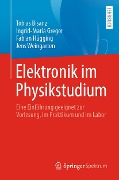 Elektronik im Physikstudium - Tobias Bisanz, Ingrid-Maria Gregor, Fabian Hügging, Jens Weingarten