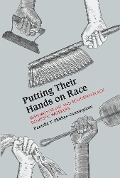 Cover-Bild zum Titel 'Putting Their Hands on Race' von 'Danielle T Phillips-Cunningham'