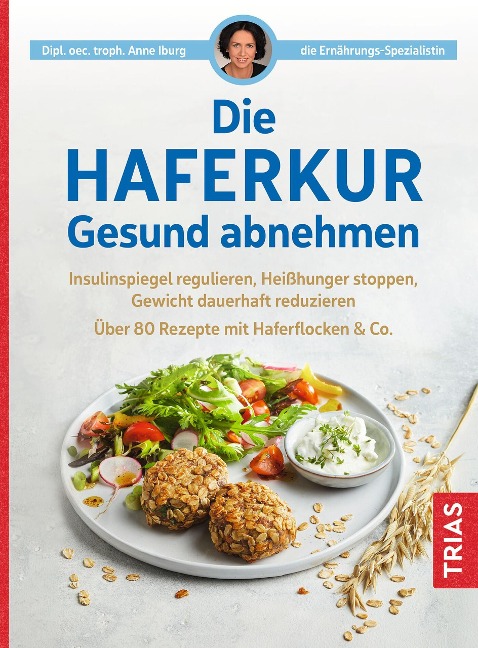 Die Haferkur. Gesund abnehmen - Anne Iburg