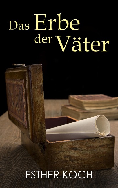 Das Erbe der Väter - Esther Koch