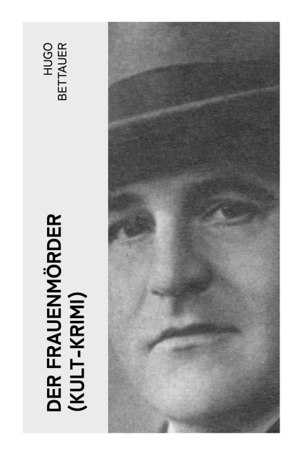 Der Frauenmörder (Kult-Krimi) - Hugo Bettauer