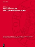 Cover-Bild zum Titel 'Altägyptische Höllenvorstellungen' von 'Erik Hornung'
