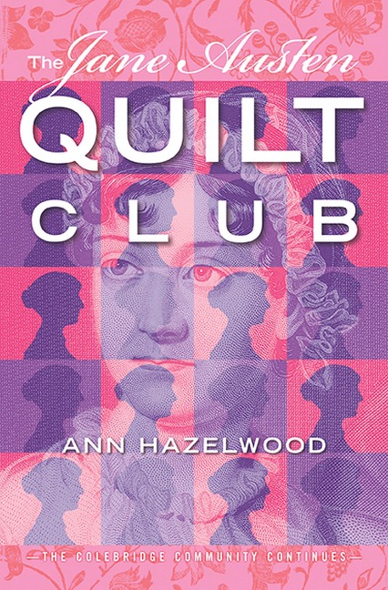 The Jane Austen Quilt Club - Ann Hazelwood
