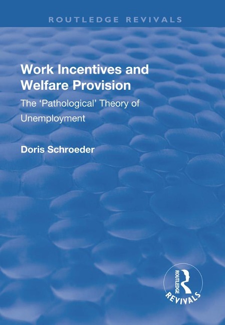 Work Incentives and Welfare Provision - Doris Schroeder