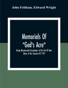 Cover-Bild zum Titel 'Memorials Of "God'S Acre", Being Monumental Inscriptions In The Isle Of Man Taken In The Summer Of 1797' von 'John Feltham, Edward Wright'