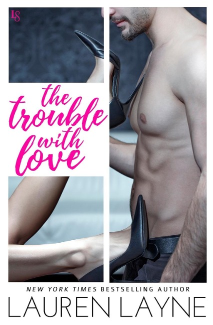 The Trouble with Love - Lauren Layne