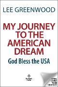 My Journey to the American Dream - Lee Greenwood