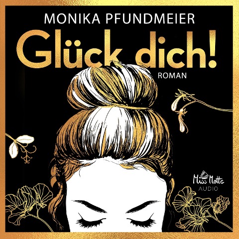 Glück dich! - Monika Pfundmeier