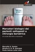 Cover-Bild zum Titel 'Marcatori biologici dei pazienti sottoposti a chirurgia bariatrica' von 'Marcelle A. Santos, Mirella D. B. M. Buarque, Paulo Autran Leite Lima'