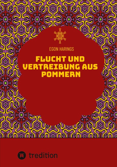 Flucht und Vertreibung aus Pommern - Egon Harings
