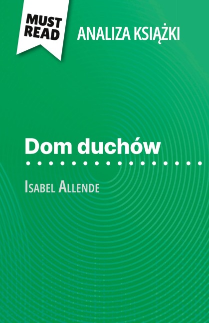 Dom duchów ksi¿¿ka Isabel Allende (Analiza ksi¿¿ki) - Natalia Torres Behar