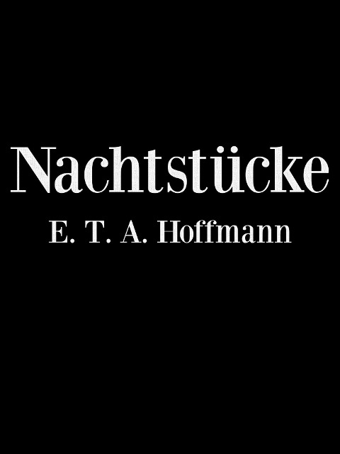 Nachtstücke - E. T. A. Hoffmann