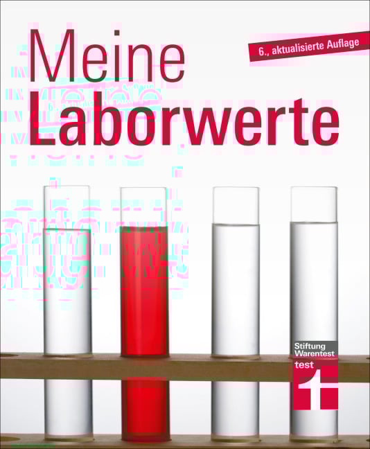 Meine Laborwerte - Ratgeber zu Blutuntersuchung, Blutbild und Laborbericht - Matthias Bastigkeit