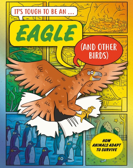 It's Tough to Be: An Eagle (and Other Birds) - John Townsend