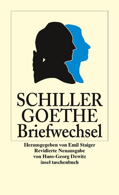 Der Briefwechsel zwischen Schiller und Goethe - Friedrich von Schiller, Johann Wolfgang von Goethe