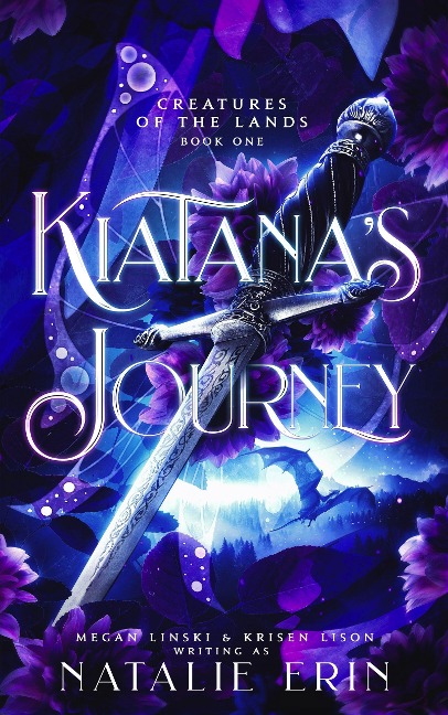 Kiatana's Journey (Creatures of the Lands, #1) - Natalie Erin, Megan Linski, Krisen Lison