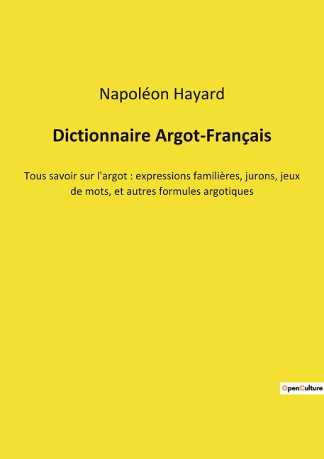 Dictionnaire Argot-Français - Napoléon Hayard