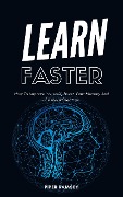 Cover-Bild zum Titel 'Learn Faster - How To Improve Yourself, Boost Your Memory And Be More Creative' von 'Piper Ramsey'