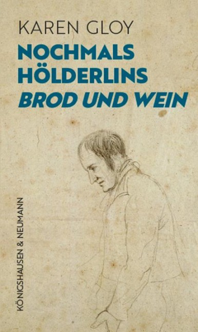 Nochmals Hölderlins ,Brod und Wein' - Karen Gloy
