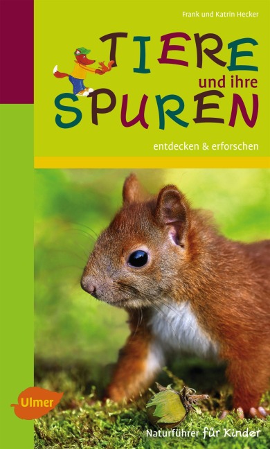 Tiere und ihre Spuren - Frank Hecker, Katrin Hecker