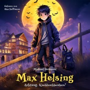 Cover-Bild zum Titel 'Max Helsing - Achtung, Knoblauchbomben!' von 'Michael Hamannt'