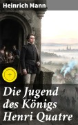 Cover-Bild zum Titel 'Die Jugend des Königs Henri Quatre' von 'Heinrich Mann'