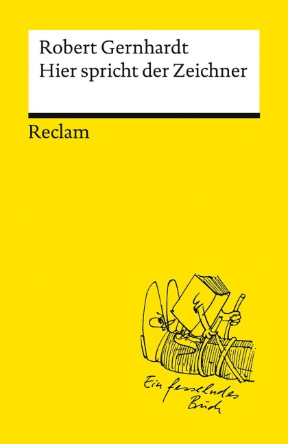 Hier spricht der Zeichner - Robert Gernhardt