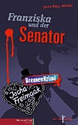 Cover-Bild zum Titel 'Franziska und der Senator' von 'Hans P Mester'