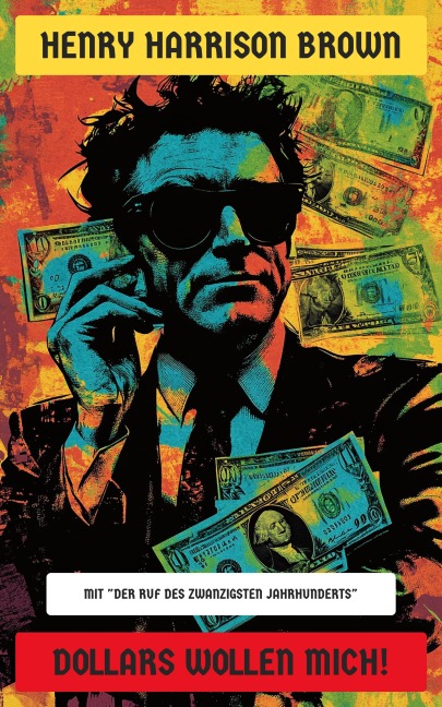 Dollars wollen mich! - Henry Harrison Brown