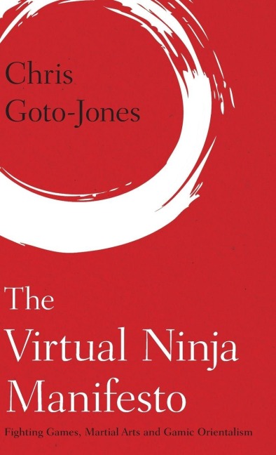 Virtual Ninja Manifesto - Chris Goto-Jones