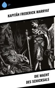 Cover-Bild zum Titel 'Die Macht des Schicksals' von 'Frederick Kapitän Marryat'