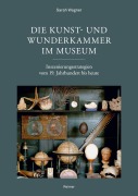 Cover-Bild zum Titel 'Die Kunst- und Wunderkammer im Museum' von 'Sarah Wagner'
