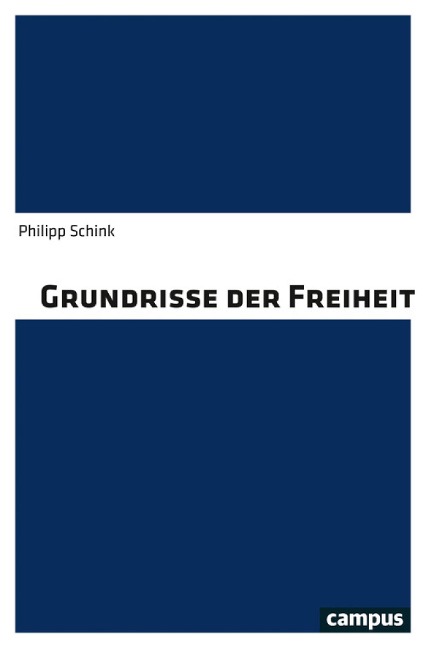 Grundrisse der Freiheit - Philipp Schink