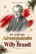Cover-Bild zum Titel 'Der inoffizielle Adventskalender über Willy Brandt' von 'Henry Neumann'
