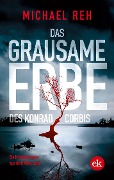 Cover-Bild zum Titel 'Das grausame Erbe des Konrad Corbis' von 'Michael Reh'